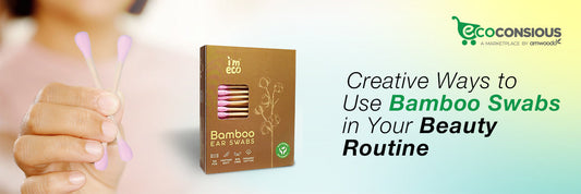 Beyond Ears: Creative Ways to Use Bamboo Swabs in Your Beauty Routine