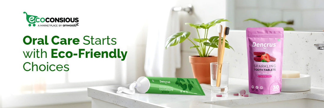 Your Ultimate Guide to a Natural & Eco-Friendly Oral Care
